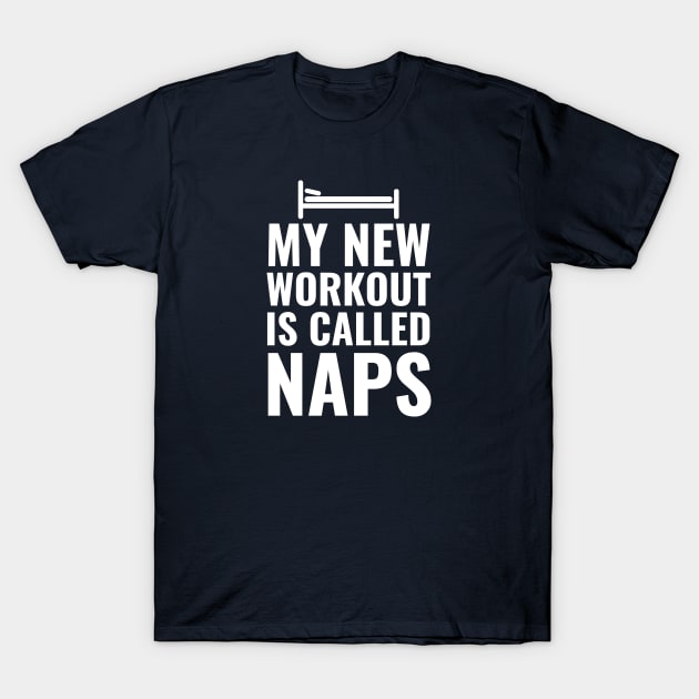 Workout Naps T-Shirt by SillyShirts